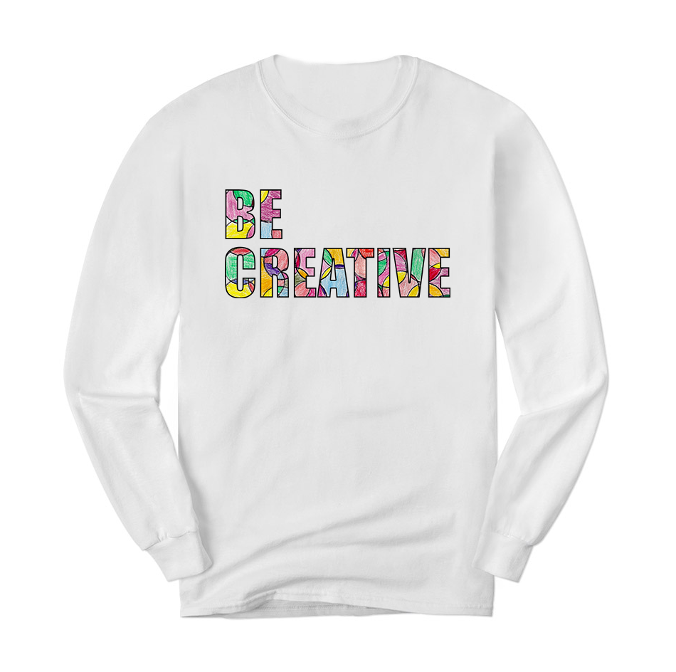 Be Creative Long Sleeve