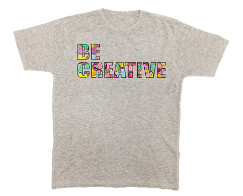 Be Creative T-Shirt